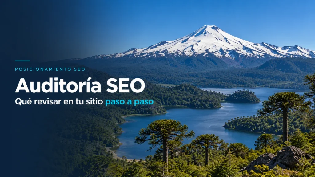 Paisaje chileno con el título Cómo hacer una auditoría SEO: qué revisar en tu sitio paso a paso