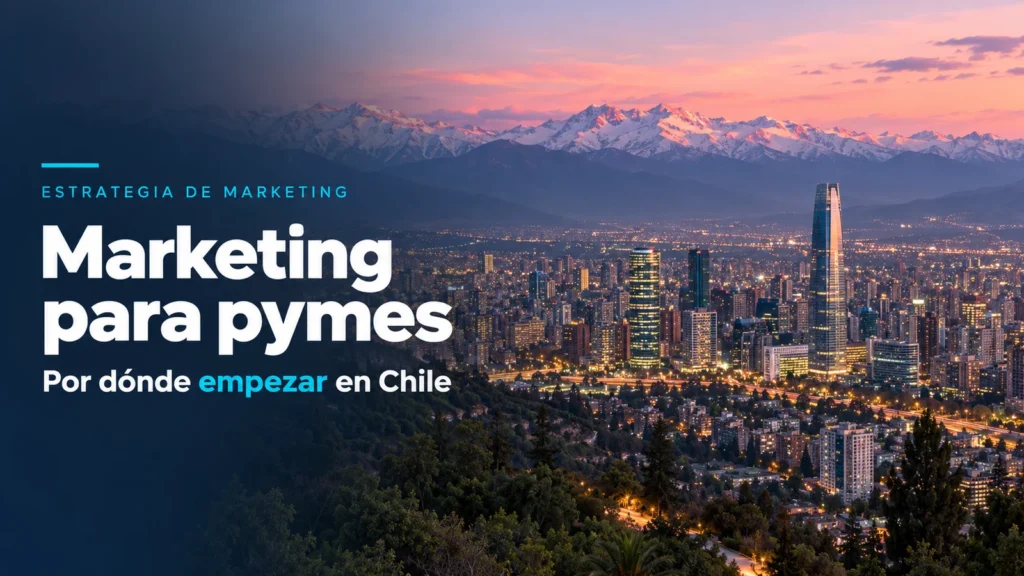 Santiago y la cordillera al atardecer: marketing digital para pymes en Chile