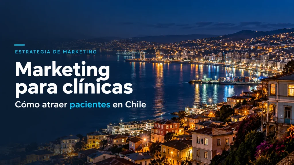 Marketing para clínicas y centros médicos en Chile sobre paisaje chileno