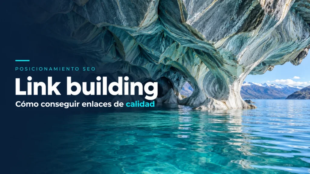 Paisaje chileno con el título Qué es el link building y cómo conseguir enlaces de calidad