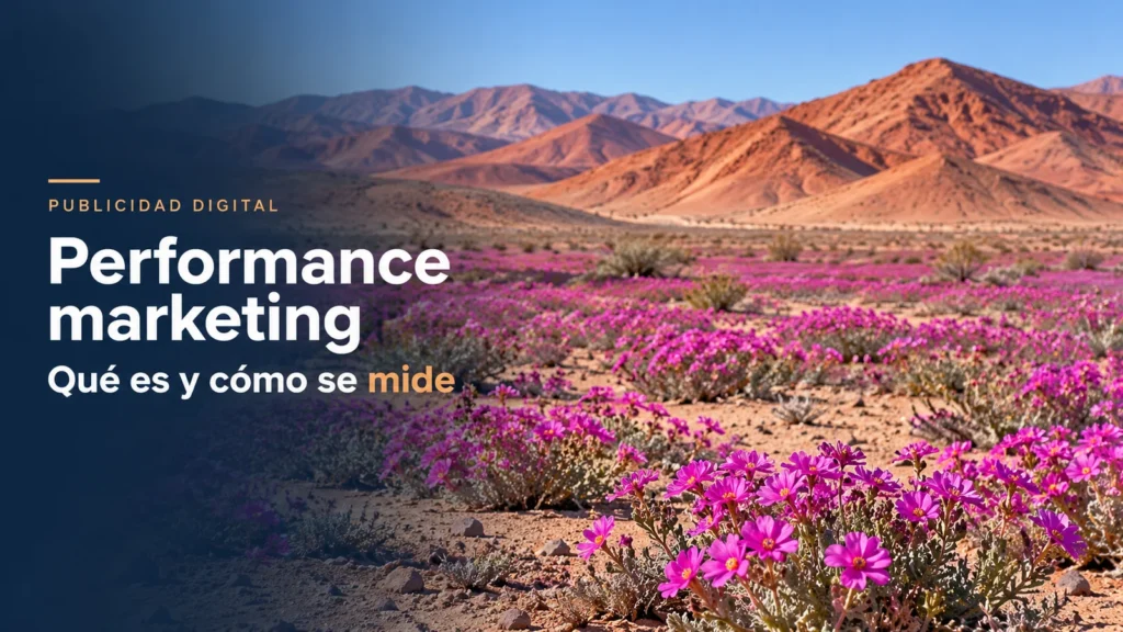 Paisaje chileno con el título Qué es el performance marketing y cómo se mide