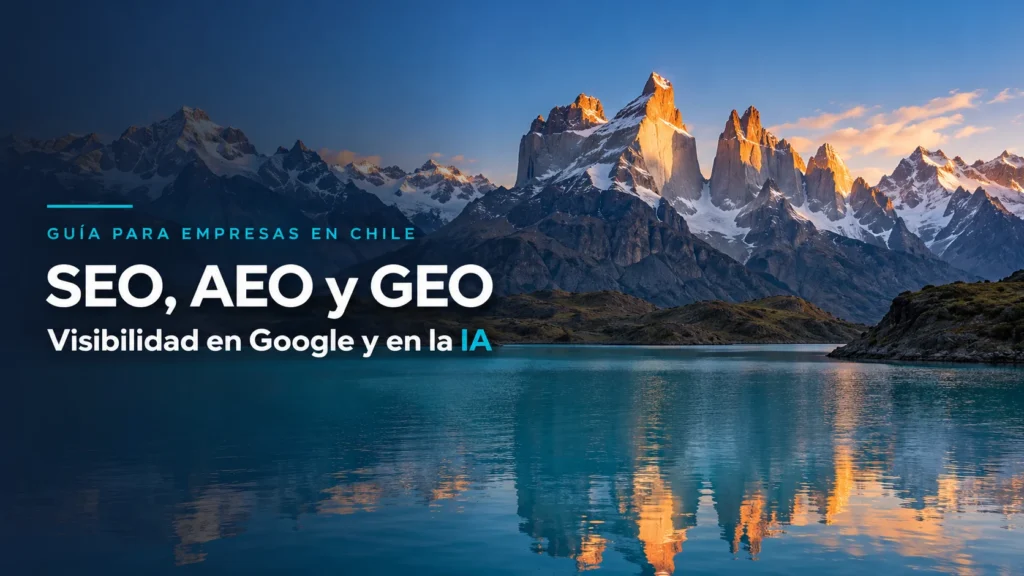Torres del Paine al amanecer: SEO, AEO y GEO, visibilidad en Google y en la IA