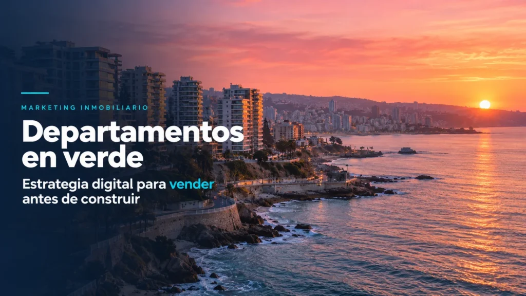 Paisaje chileno con el título Vender departamentos en verde: estrategia digital paso a paso